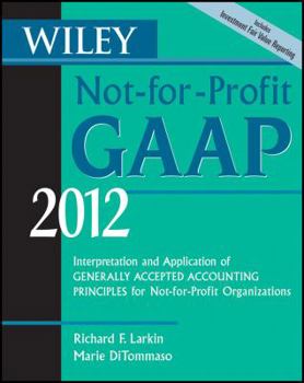 Paperback Wiley Not-For-Profit GAAP 2012: Interpretation and Application of Generally Accepted Accounting Principles Book