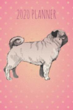 Paperback Pug Planner: 2020 diary: Increase productivity, improve time management, reach your goals: Pink polka dot pug illustration trendy c Book
