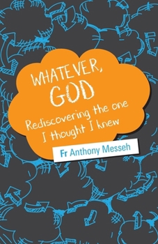 Paperback "Whatever, God": Rediscovering the One I Thought I Knew [Large Print] Book