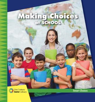Making Choices at School - Book  of the Smart Choices
