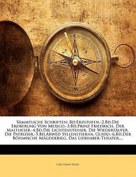 Paperback S?mmtliche Schriften: Bd.Erzstufen.-2.Bd.Die Eroberung Von Mexico.-3.Bd.Prinz Friedrich. Der Maltheser.-4.Bd.Die Lichtensteiner. Die Wiedert [German] Book