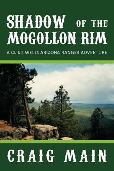 Paperback Shadow of the Mogollon Rim: A Clint Wells Arizona Ranger Adventure Book