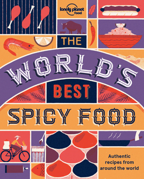 Paperback The World's Best Spicy Food: Authentic Recipes from Around the World Book