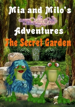 Hardcover Mia and Milo's Magical Adventures - The Secret Garden Book