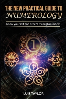 Paperback The New Practical Guide to Numerology: Know yourself and others through numbers Book