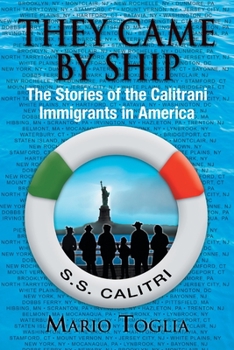 Paperback They Came By Ship: The Stories of the Calitrani Immigrants in America Book