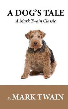 Paperback A Dog's Tale: A Mark Twain Classic Book