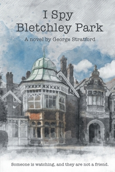 Paperback I Spy Bletchley Park: Someone is watching, and they are not a friend. Book