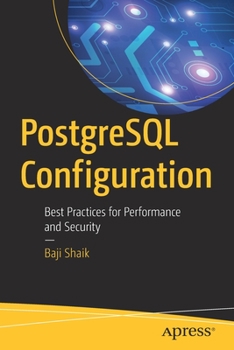 Paperback PostgreSQL Configuration: Best Practices for Performance and Security Book