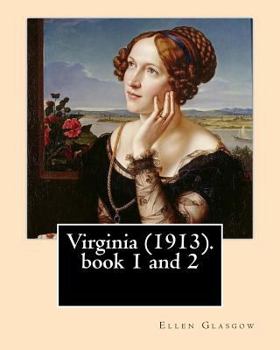 Paperback Virginia (1913). By: Ellen Glasgow: Novel (book 1 and 2) Book