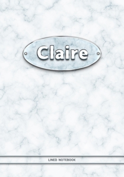 Claire - Lined Notebook: College Ruled Blank Pages Plus Extra Date Neutral Calendar (12 Months) and Notepad Sketch Designs. Cover Print White Marble Background with Silver-Imitating Name Illustration.