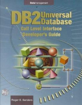 Paperback DB2 Universal Database Call-Level Interface (Cli) Developer's Guide: Call Level Interface Cli Developer's Guide (Data Management Series) Book