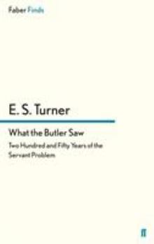 What the Butler Saw: Two Hundred and Fifty Years of the Servant Problem