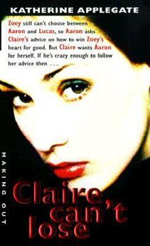 Claire Can't Lose - Book #12 of the Making Out