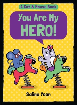 Hardcover Kat & Mouse: You Are My Hero! Book