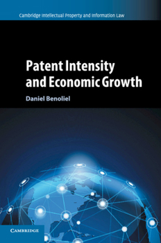 Patent Intensity and Economic Growth - Book  of the Cambridge Intellectual Property and Information Law