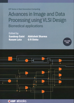 Hardcover Advances in Image and Data Processing using VLSI Design, Volume 2: Biomedical applications Book