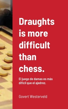 Hardcover Draughts is more difficult than chess.: El juego de damas es más difícil que el ajedrez. Book