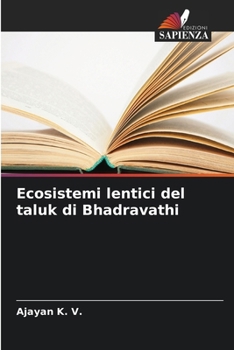 Paperback Ecosistemi lentici del taluk di Bhadravathi [Italian] Book