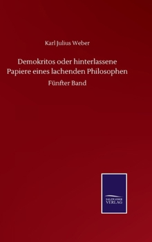 Hardcover Demokritos oder hinterlassene Papiere eines lachenden Philosophen: Fünfter Band [German] Book