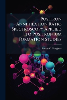 Paperback Positron Annihilation Ratio Spectroscopy Applied to Positronium Formation Studies Book