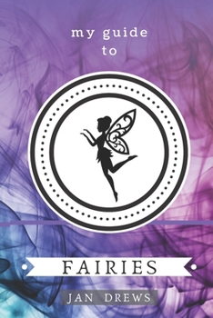 Paperback My Guide to Fairies: Create your own world of fairies! Kid's activity book. Book