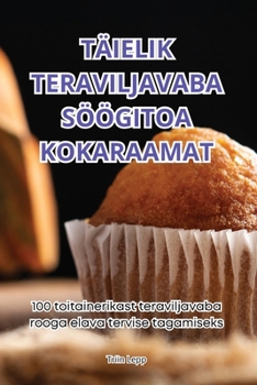 Paperback Täielik Teraviljavaba Söögitoa Kokaraamat [Estonian] Book