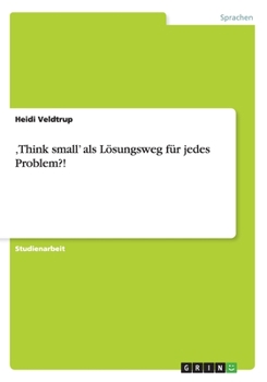 Paperback 'Think small' als Lösungsweg für jedes Problem?! [German] Book