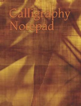 Paperback Calligraphy Notepad: Calligraphic Practice Paper Pad, (Aspiring Calligraphers Can Build Skill and Confidence by Practicing Their Lettering Book