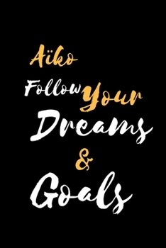 Paperback Aïko Follow Your Dreams & Goals: 裏地付き ノート / ジャーナル Book