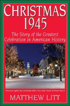 Hardcover Christmas 1945: The Greatest Celebration in American History Book