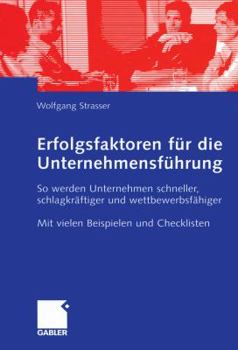 Paperback Erfolgsfaktoren Für Die Unternehmensführung: So Werden Unternehmen Schneller, Schlagkräftiger Und Wettbewerbsfähiger [German] Book