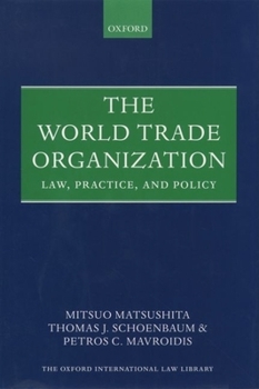 Hardcover The World Trade Organization: Law, Practice and Policy (Oxford International Law Library) Book