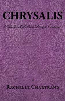 Paperback Chrysalis: A Dark and Delicious Diary of Emergence Book