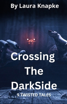 Paperback Crossing The Dark Side: 9 Twisted Tales Book
