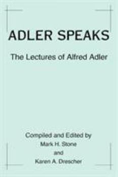 Paperback Adler Speaks: The Lectures of Alfred Adler Book