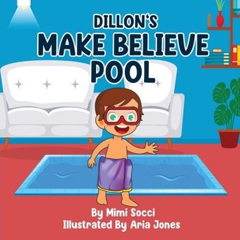 Paperback Dillon's Make Believe Pool: An Imaginary Adventure Book