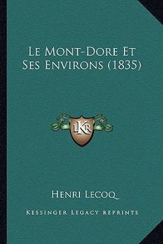 Paperback Le Mont-Dore Et Ses Environs (1835) [French] Book