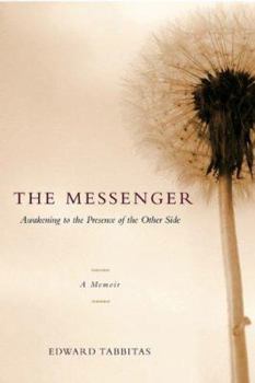 Paperback The Messenger: Awakening to the Presence of the Other Side Book