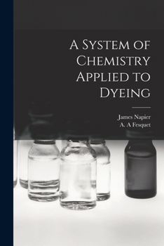 Paperback A System of Chemistry Applied to Dyeing Book