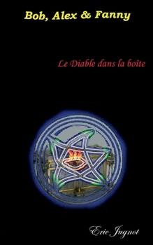 Bob, Alex Fanny: Le Diable dans la boîte N° 1