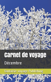 Paperback Carnet de voyage: Décembre [French] Book