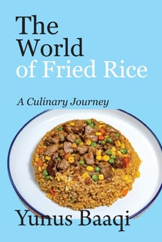 Paperback The World of Fried Rice: A Culinary Journey Book