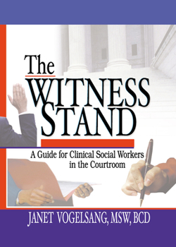 Hardcover The Witness Stand: A Guide for Clinical Social Workers in the Courtroom Book