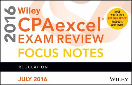 Spiral-bound Wiley Cpaexcel Exam Review July 2016 Focus Notes: Regulation Book