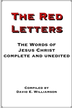 Paperback The Red Letters: The Words of Jesus Christ, Complete and Unedited Book
