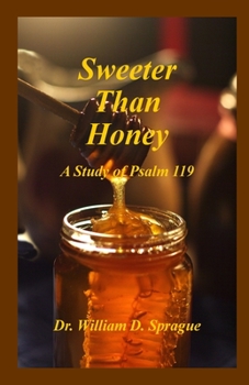 Paperback Sweeter Than Honey: A Study of Psalm 119 Book