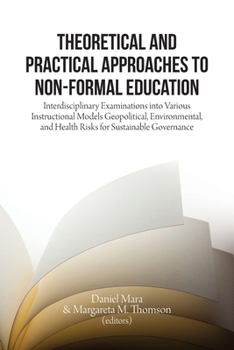 Paperback Theoretical and Practical Approaches to Non-Formal Education: Interdisciplinary Examinations into Various Instructional Models Book