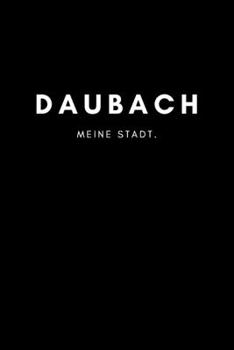 Daubach: Notizbuch / Notizblock A5 Punktraster | 120 Seiten Notizblock / Journal / Notebook für deine Stadt (German Edition)
