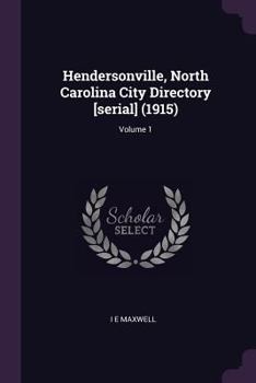 Paperback Hendersonville, North Carolina City Directory [serial] (1915); Volume 1 Book